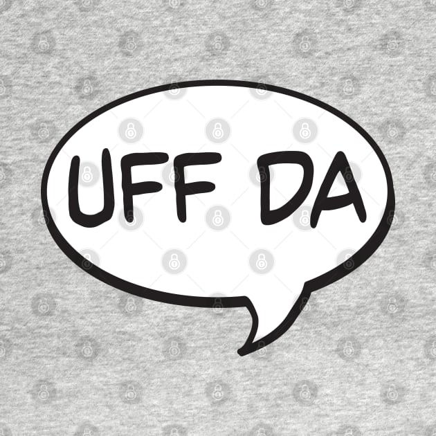 Uff Da Speech Bubble by Jitterfly